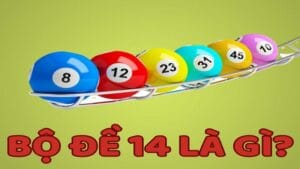 Những con số xuất hiện từ bộ 14 trong lô đề cần lưu ý